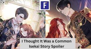 I thought it was a common isekai story spoilers