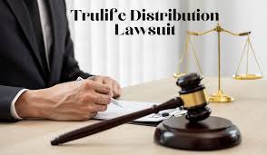 Trulife Distribution Lawsuit: What You Need to Know About the Ongoing Case